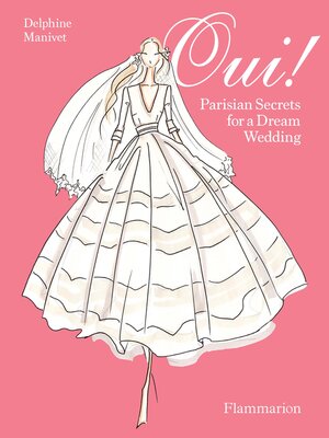 cover image of Oui ! Parisian Secrets for a Dream Wedding